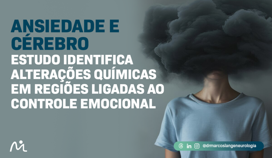 Ansiedade e cérebro estudo identifica alterações químicas em regiões ligadas ao controle emocional