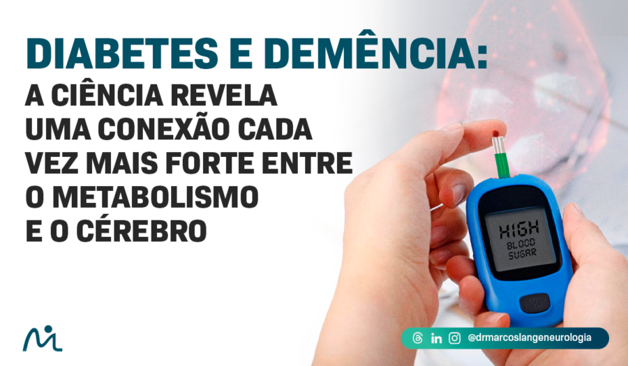 Diabetes e demência: a ciência revela uma conexão cada vez mais forte entre o metabolismo e o cérebro